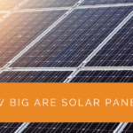 How Big Are Solar Panels?