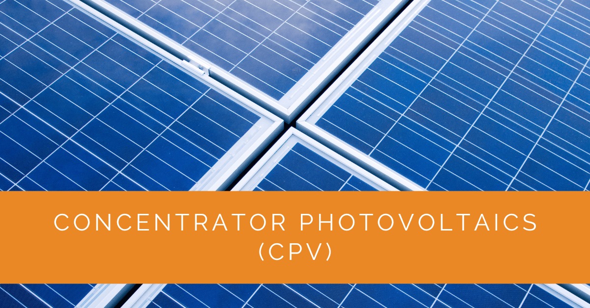 Concentrator Photovoltaics (CPV)