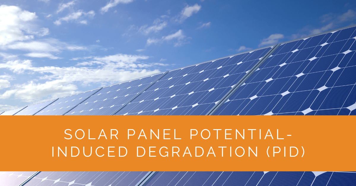 Solar Panel Potential-Induced Degradation (PID)