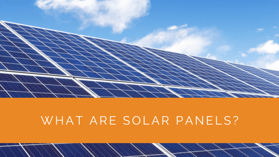 What Are Solar Panels?