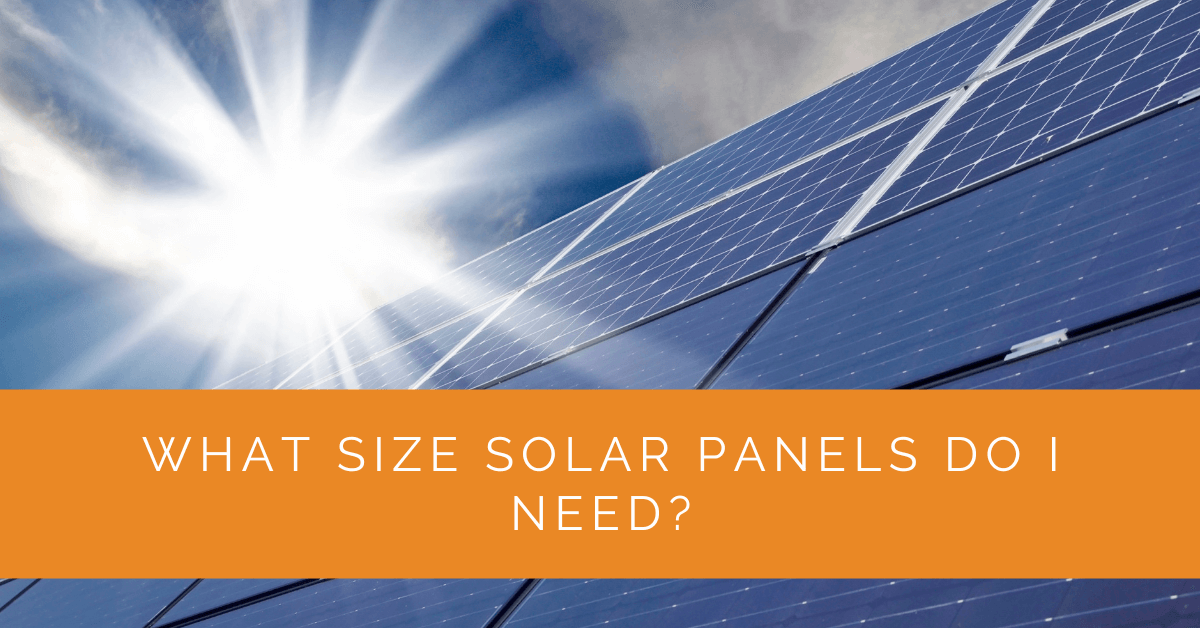 What Size Solar Panels Do I Need?