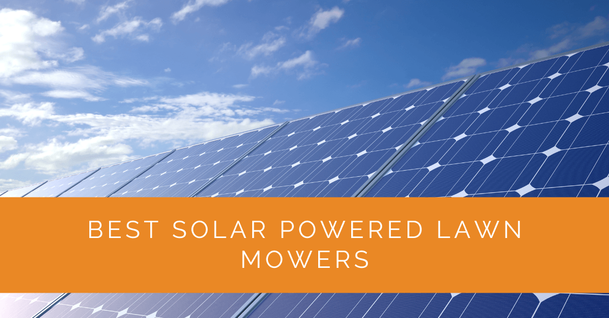 Best Solar Powered Lawn Mowers