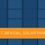 Best Bifacial Solar Panels