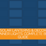 Best Solar Lanterns & Decorative Container Lights: Complete Buying Guide